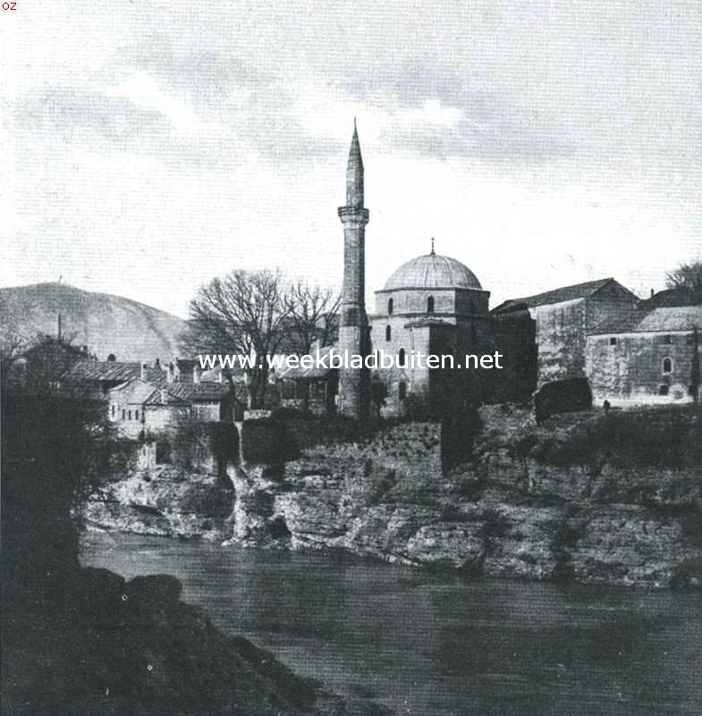 In Joego-Slavi. De moskee te Mostar, de oude hoofdstad van Herzegowina